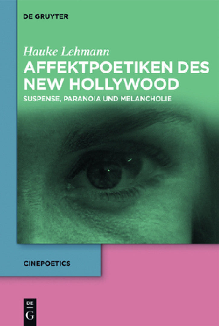 Affektpoetiken des New Hollywood (English, Hauke Lehmann)