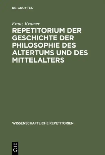 Repetitorium Der Geschichte Der Philosophie Des Altertums Und Des Mittelalters (English, Franz Kramer)