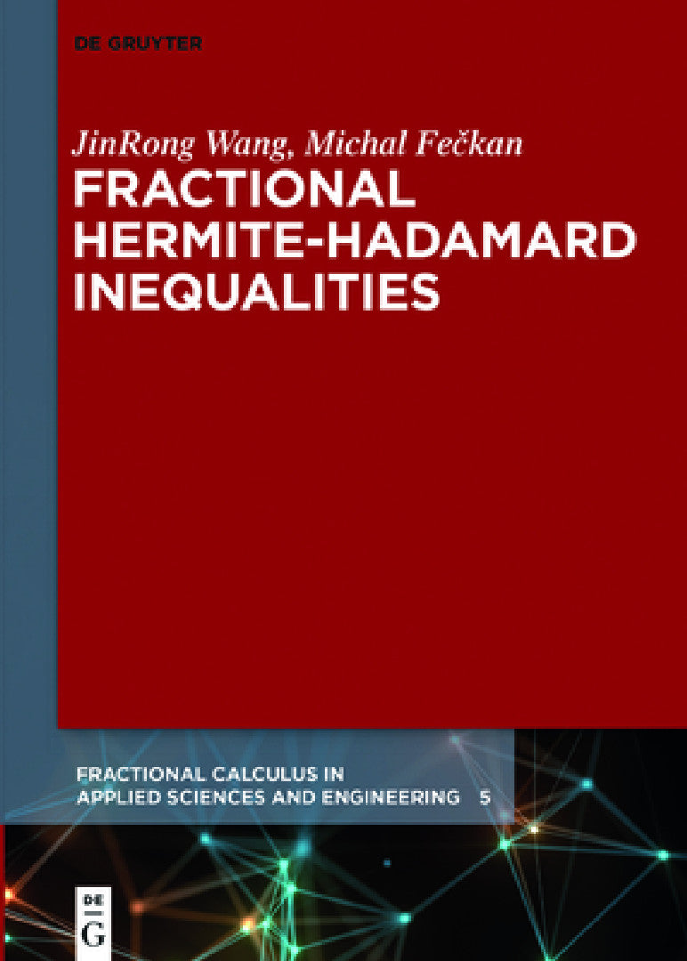 Fractional Hermite-Hadamard Inequalities (English, Jinrong Wang | Michal Fečkan)