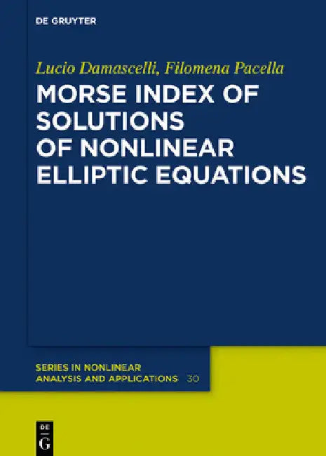 Morse Index of Solutions of Nonlinear Elliptic Equations (English, Lucio Damascelli | Filomena Pacella)
