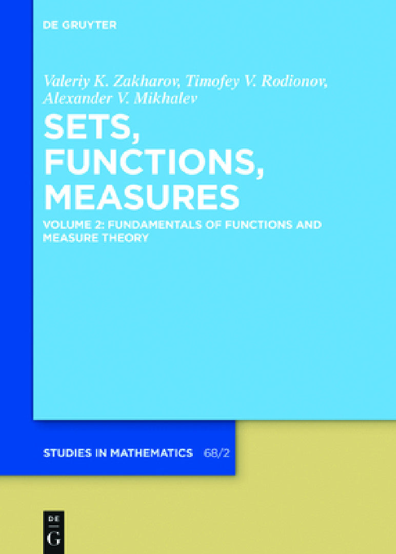 Fundamentals of Functions and Measure Theory (English, Valeriy K. Zakharov | Timofey V. Rodionov | Alexander V. Mikhalev)
