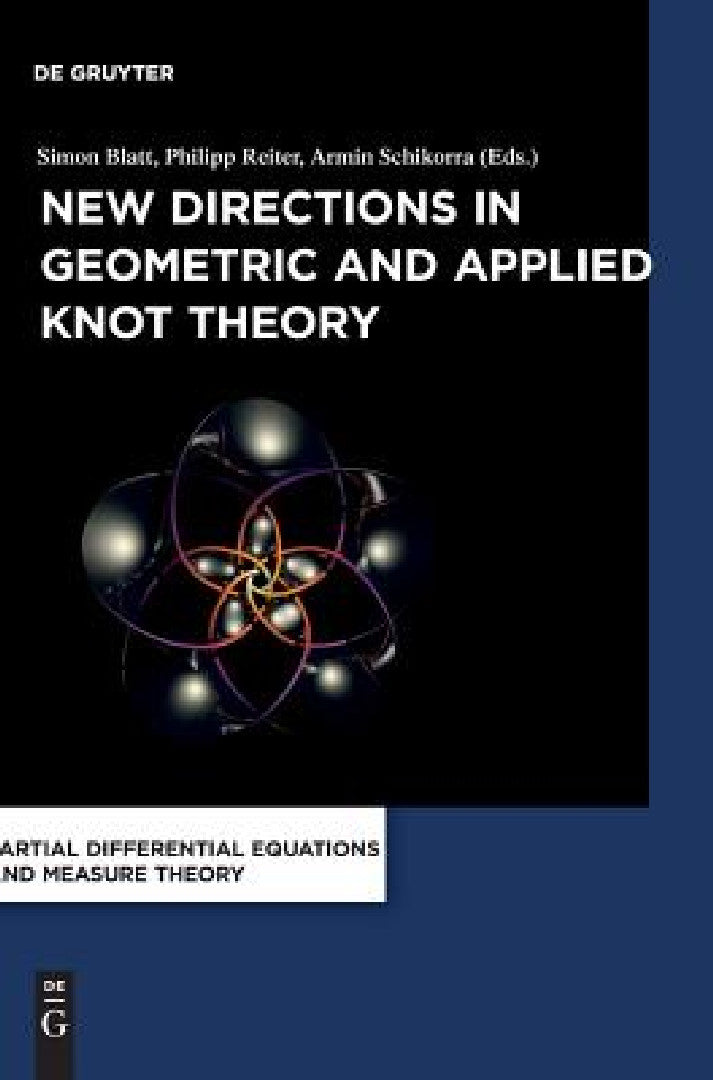 New Directions in Geometric and Applied Knot Theory (English, Philipp Reiter)