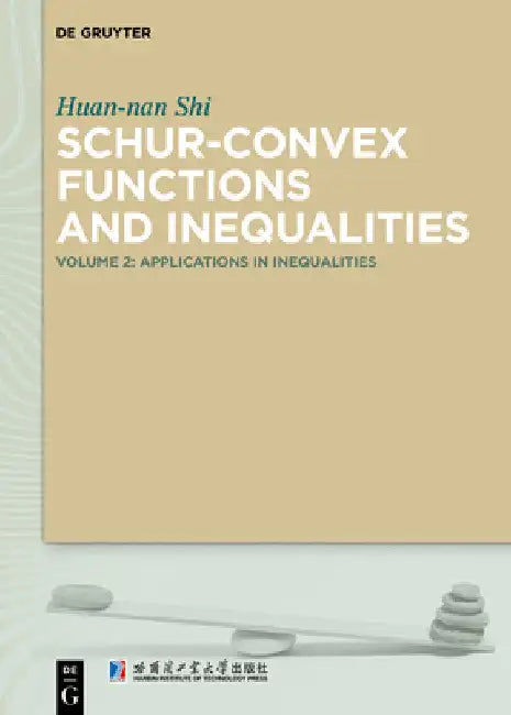Schur-Convex Functions and Inequalities (English, Huan-Nan Shi | Harbin Institute of Technology)