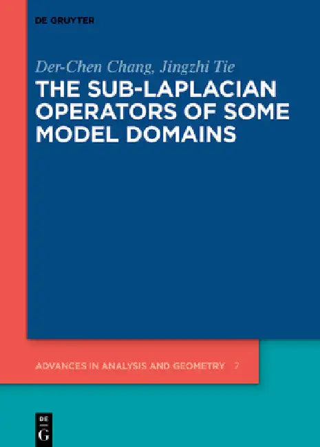 The Sub-Laplacian Operators of Some Model Domains (English, Der-Chen Chang | Jingzhi Tie)