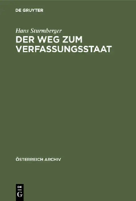 Der Weg Zum Verfassungsstaat (English, Hans Sturmberger)