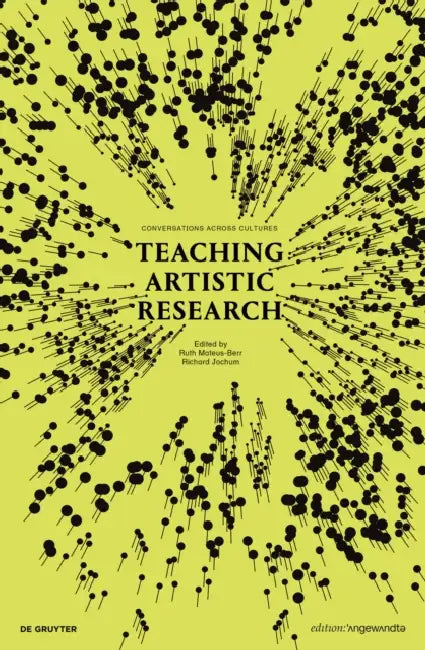 Teaching Artistic Research (English, Ruth Mateus-Berr | Richard Jochum)