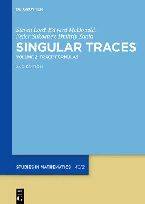 Trace Formulas (English, Steven Lord | Edward McDonald | Fedor Sukochev)