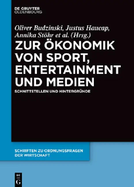 Zur Ökonomik Von Sport, Entertainment Und Medien (English, Oliver Budzinski | Justus Haucap | Annika Stöhr)
