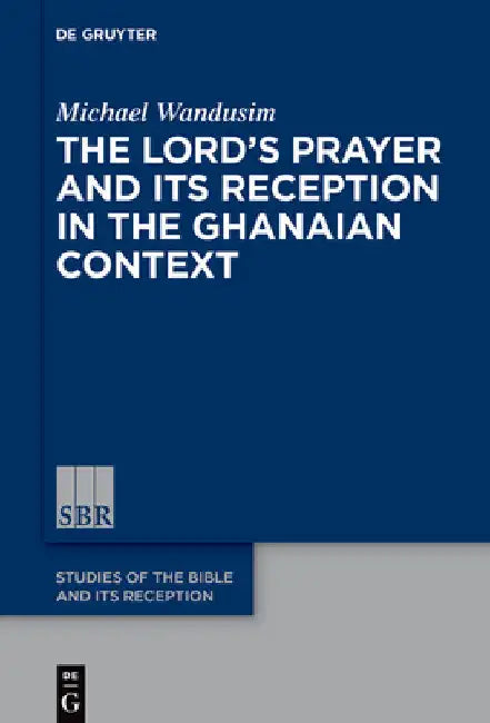 The Lord's Prayer in the Ghanaian Context (English, Michael Wandusim)