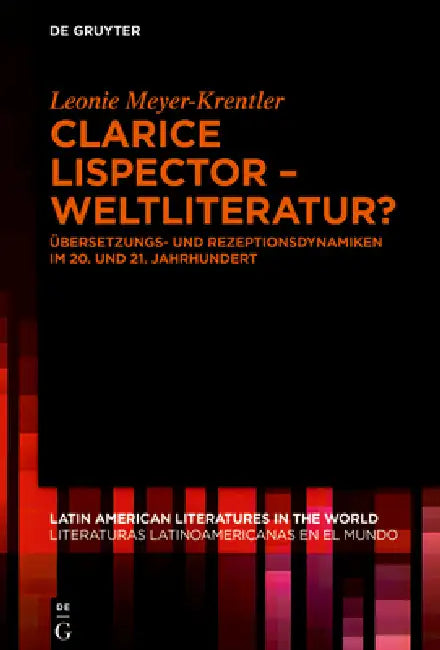 Clarice Lispector - Weltliteratur? (English, Leonie Meyer-Krentler)