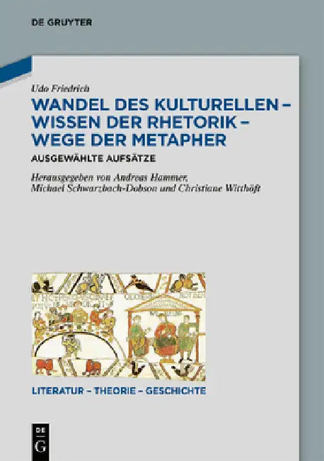 Wandel Des Kulturellen - Wissen Der Rhetorik - Wege Der Metapher (English, Udo Friedrich | Andreas Hammer | Michael Schwarzbach-Dobson)