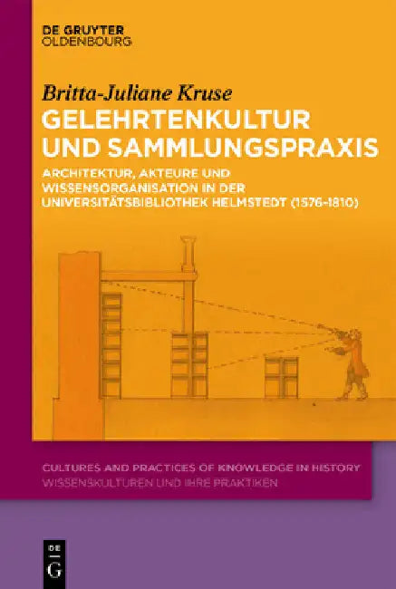 Gelehrtenkultur und Sammlungspraxis (English, Britta-Juliane Kruse)