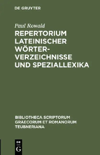 Repertorium Lateinischer Wörterverzeichnisse Und Speziallexika (English, Paul Rowald)