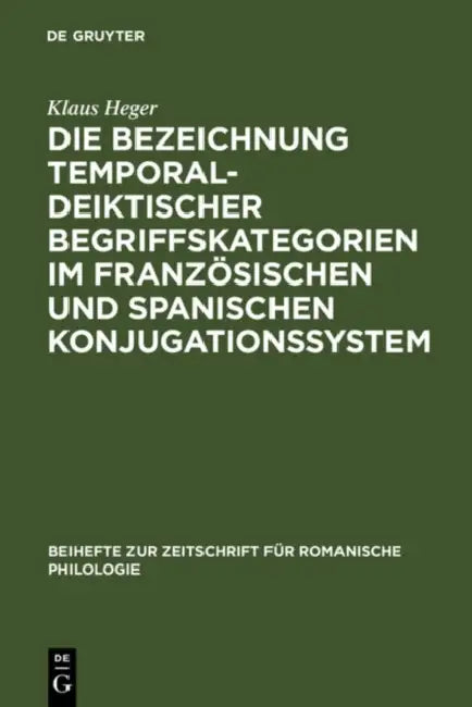 Die Bezeichnung temporal-deiktischer Begriffskategorien im französischen und spanischen Konjugations (English, Klaus Heger)