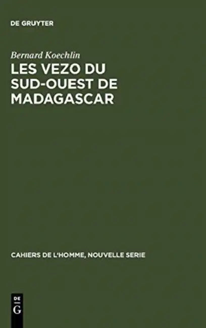 Les Vezo Du Sud-Ouest de Madagascar (English, Bernard Koechlin)