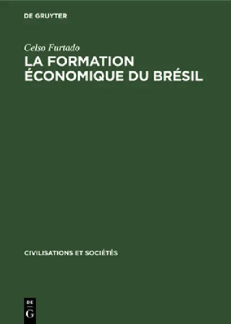 La Formation Économique Du Brésil (English, Celso Furtado | Janine Peffau)