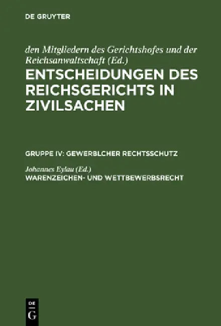 Entscheidungen des Reichsgerichts in Zivilsachen, Warenzeichen- und Wettbewerbsrecht (English, Johannes Eylau)