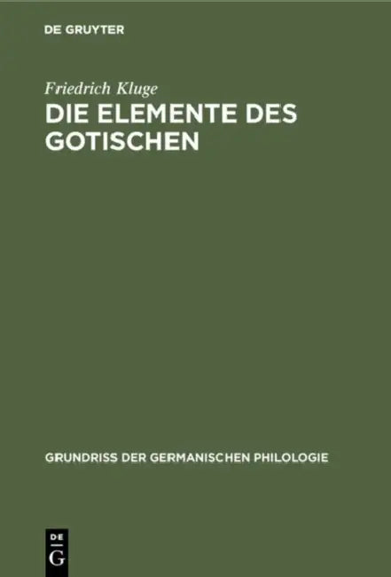 Die Elemente Des Gotischen (English, Friedrich Kluge)
