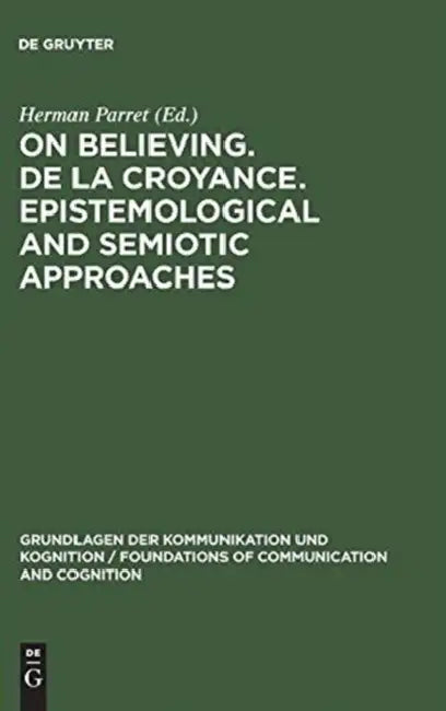 On Believing. de la Croyance. Epistemological and Semiotic Approaches (English, Parret)