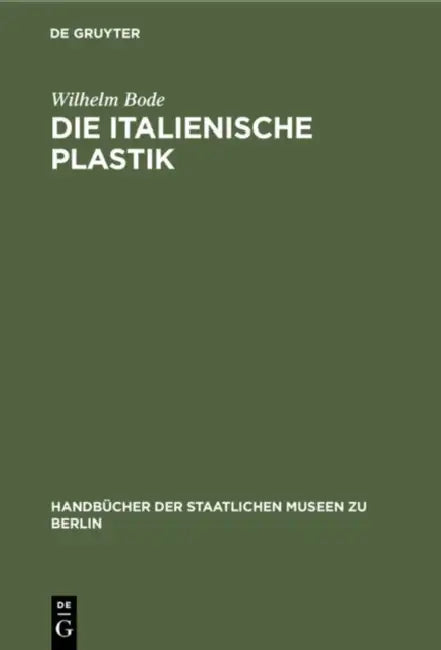 Die Italienische Plastik (English, Wilhelm Bode)