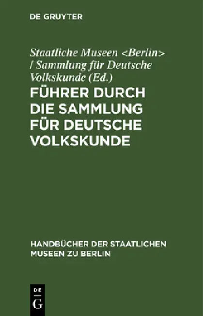 Führer Durch Die Sammlung Für Deutsche Volkskunde (English, Staatliche Museen)