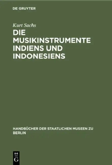 Die Musikinstrumente Indiens Und Indonesiens (English, Kurt Sachs)
