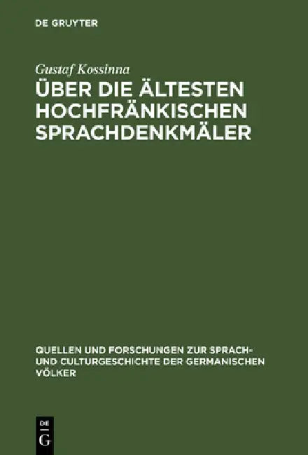 Über die ältesten hochfränkischen Sprachdenkmäler (English, Gustaf Kossinna)