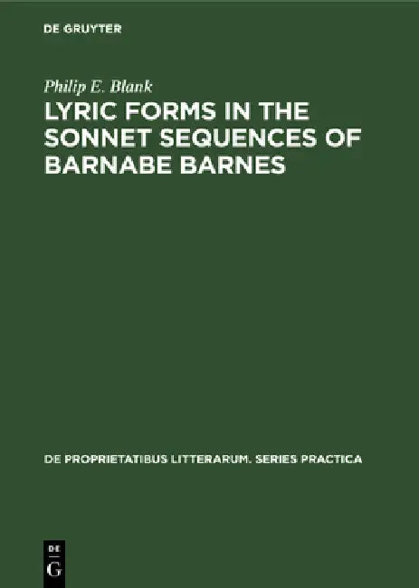 Lyric Forms in the Sonnet Sequences of Barnabe Barnes (English, Philip E. Blank)