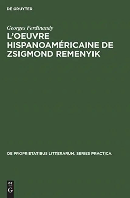 L'oeuvre hispanoaméricaine de Zsigmond Remenyik (English, Georges Ferdinandy)
