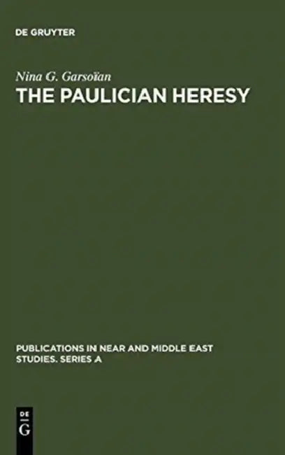 The Paulician Heresy (English, Nina G. Garsoïan)