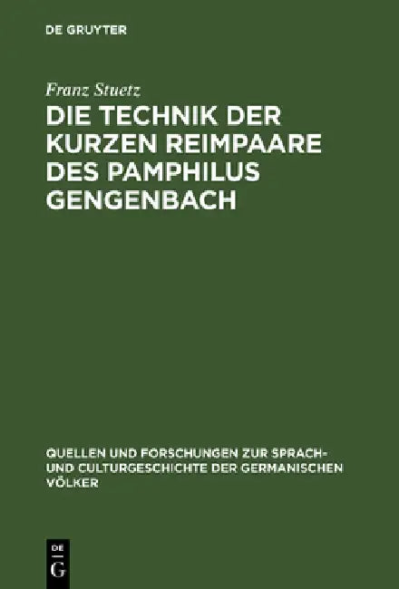 Die Technik der kurzen Reimpaare des Pamphilus Gengenbach (English, Franz Stuetz)