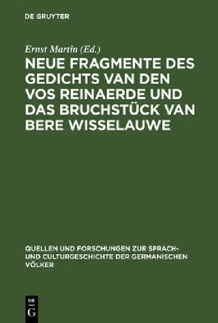 Neue Fragmente des Gedichts Van den Vos Reinaerde und das Bruchstück Van Bere Wisselauwe (English, Ernst Martin)