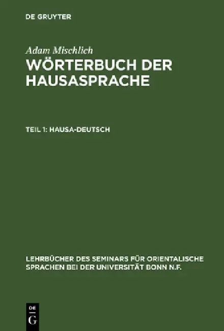 Wörterbuch der Hausasprache, Teil 1, Hausa-Deutsch (English, Adam Mischlich)
