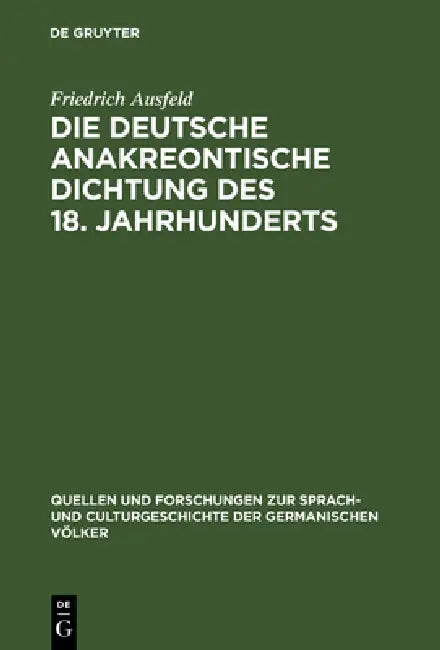 Die deutsche anakreontische Dichtung des 18. Jahrhunderts (English, Friedrich Ausfeld)