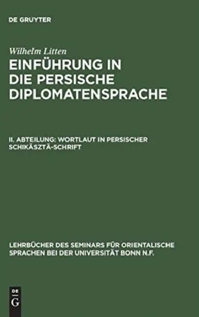 Einführung in die persische Diplomatensprache, II. Abteilung, Wortlaut in persischer Schikäsztä-Schr (English, Wilhelm Litten)