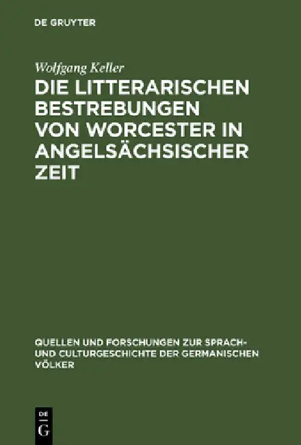 Die litterarischen Bestrebungen von Worcester in angelsächsischer Zeit (English, Wolfgang Keller)