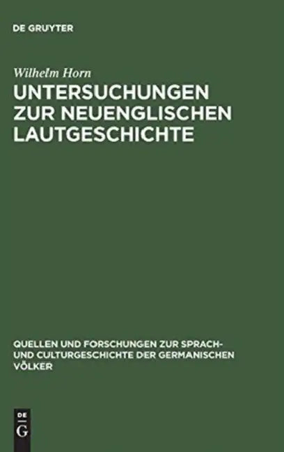 Untersuchungen Zur Neuenglischen Lautgeschichte (English, Wilhelm Horn)