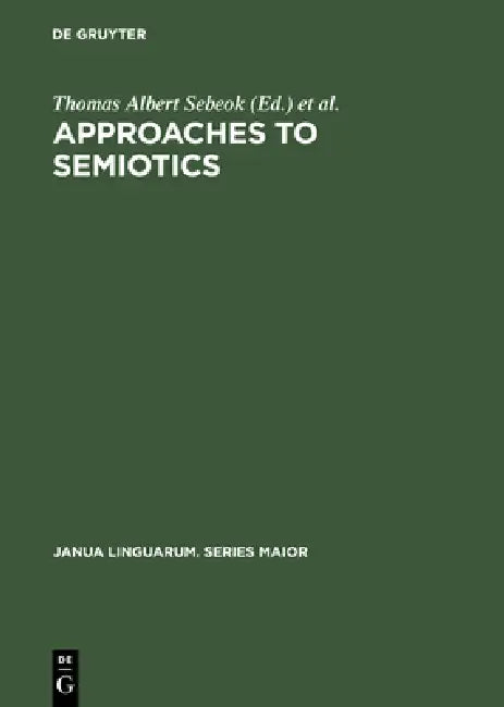 Approaches to Semiotics (English, Thomas Albert Sebeok | Conference on Paralinguistics, Kinesi)