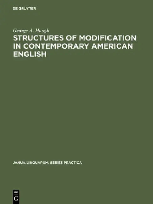 Structures of Modification in Contemporary American English (English, George a. Hough)