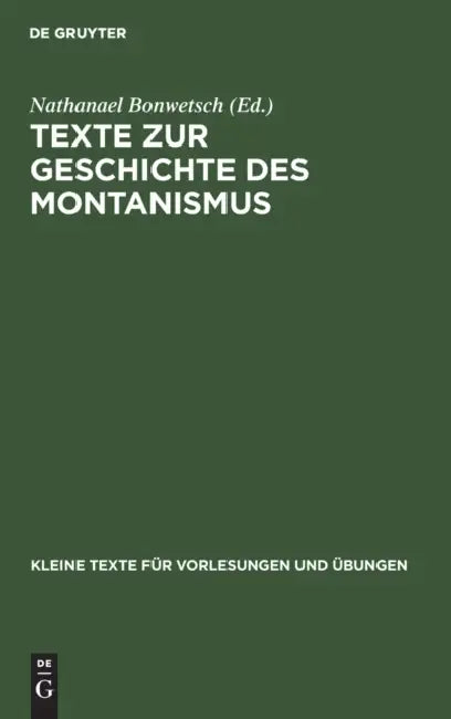 Texte Zur Geschichte Des Montanismus (English, Nathanael Bonwetsch)