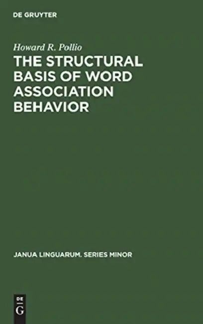 The Structural Basis of Word Association Behavior (English, Howard R. Pollio)