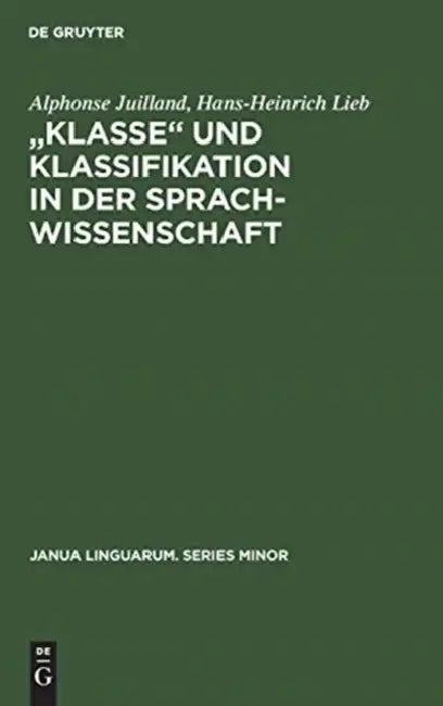 "Klasse‟ Und Klassifikation in Der Sprachwissenschaft (English, Alphonse Juilland | Hans-Heinrich Lieb)