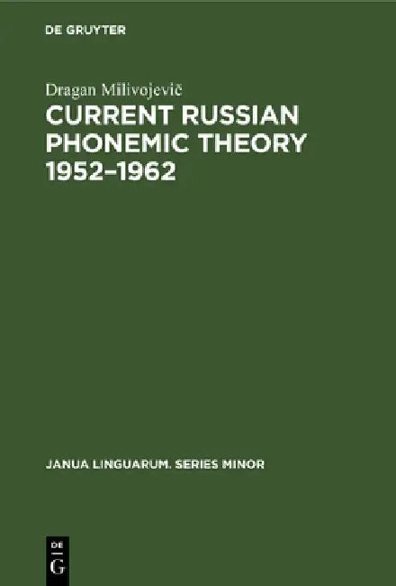 Current Russian Phonemic Theory 1952-1962 (English, Dragan Milivojevič)