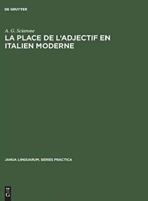 La Place de l'Adjectif En Italien Moderne (English, A. G. Sciarone)