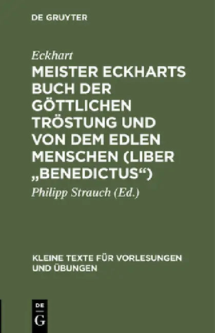 Meister Eckharts Buch Der Göttlichen Tröstung Und Von Dem Edlen Menschen (Liber Benedictus) (English, Eckhart | Philipp Strauch)