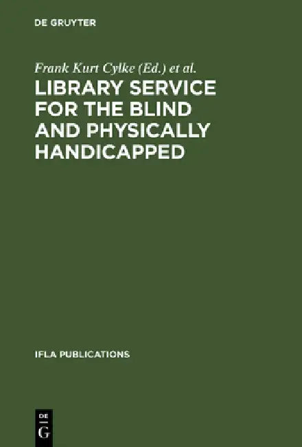 Library Service for the Blind and Physically Handicapped (English, Frank Kurt Cylke | International Federation of Library Asso)