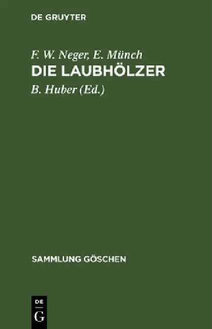 Die Laubhölzer (English, F. W. Neger | E. Münch | B. Huber)