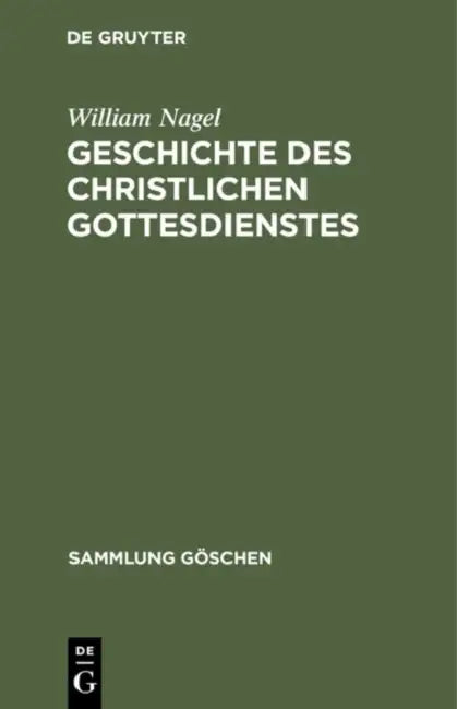 Geschichte des christlichen Gottesdienstes (English, William Nagel)