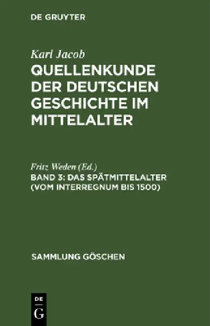 Das Spätmittelalter (vom Interregnum bis 1500) (English, Fritz Weden)
