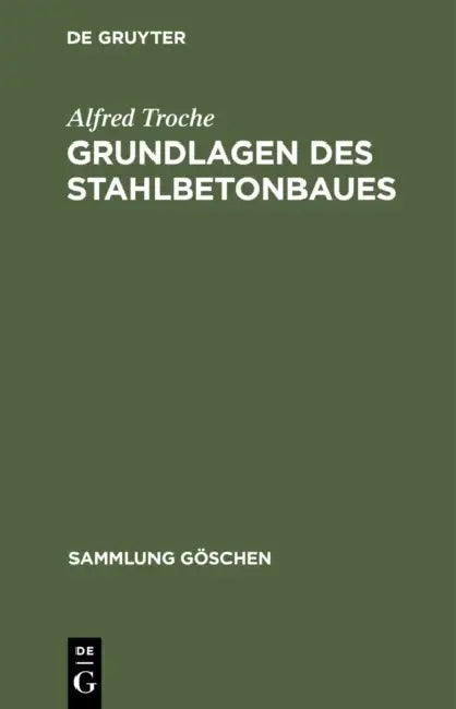 Grundlagen Des Stahlbetonbaues (English, Alfred Troche)